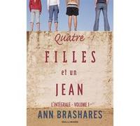 Ann Brashares – Quatre filles et un jean : L'intégrale, 1 – Roman adolescent dès 13 ans – Broché
