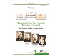 Pierre Sage – Quatre générations du textile en Normandie – Antoine Fahr à Jacques Mallez – Broché
