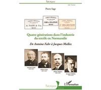 Pierre Sage – Quatre générations du textile en Normandie – Antoine Fahr à Jacques Mallez – Broché