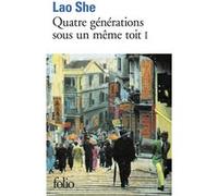 Quatre générations sous un même toit Lao She (Auteur), Jean-Marie Gustave Le Clézio (Préface), Jingyi Xiao (Traduction)