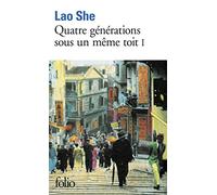 Lao She – Quatre générations sous un même toit, tome 1 – trad. Jingyi Xiao – Poche