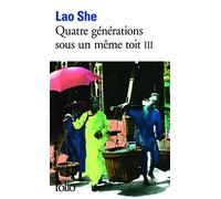 Lao She – Quatre générations sous un même toit, tome 3 : La Famine – Trad. Chantal Chen-Andro