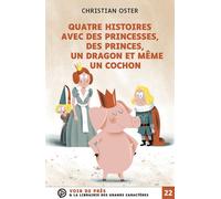 Quatre histoires avec des princesses des princes un dragon et meme un cochon