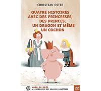 Quatre histoires avec des princesses des princes un dragon et meme un cochon