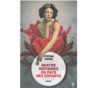 Quatre histoires du pays des enfants Stefan Zweig (Auteur), Olivier Mannoni (Traduction), Aline Oudoul (Traduction), Rose Labourie (Traduction)