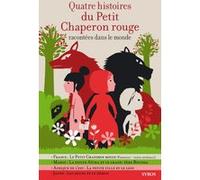 Quatre histoires du Petit Chaperon Rouge racontées dans le monde Gilles Bizouerne (Auteur), Fabienne Morel (Auteur), Charles Perrault (Auteur), Aurore Petit (Illustration), Julia Wauters (Illustration