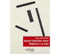 Quatre Històries Entre Mallorca I El Món Pons, Pere Antoni (Auteur)