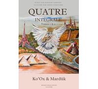 Quatre - Intégrale - tomes 1 & 2: Saga fantasy initiatique entre magie, mythologie et pouvoirs cachés - Édition reliée illustrée