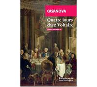 Quatre jours chez voltaire - Giacomo Casanova - Rivages - Poche - Roman