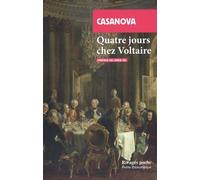 Quatre Jours Chez Voltaire - Retour Sur Une Relation Polémique