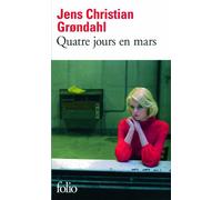 Quatre jours en mars Jens Christian Grøndahl (Auteur), Alain Gnaedig (Traduction)
