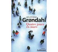 Jens Christian Grøndahl, traduit par Alain Gnaedig – Quatre jours en mars – Roman – Broché