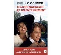 Quatre mariages et un enterrement Philip O'connor (Auteur), Olivier Mannoni (Traduction)