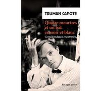 Quatre meurtres et un bal en noir et blanc Truman Capote (Auteur), George Plimpton (Auteur), Michel Waldberg (Traduction), Jacques Tournier (Traduction)