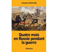 Quatre mois en Russie pendant la guerre