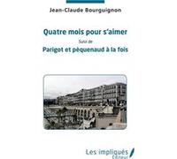 Quatre mois pour s'aimer Jean-Claude Bourguignon (Auteur)