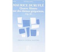 Quatre Motets Sur Des Themes Gregoriens, Op. 10