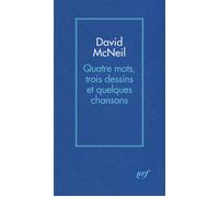 Quatre mots, trois dessins et quelques chansons - David McNeil - Gallimard - broché - Roman