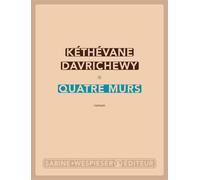 Quatre murs - Kéthévane Davrichewy - Sabine Wespieser Eds - broché - Roman