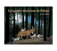 Quatre musiciens de breme (Les) - Gerda Muller - Ecole Des Loisirs - broché - Album jeunesse dès 3 ans