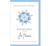 Quatre Noël et des je t'aime: Pour croire encore en la magie de Noël
