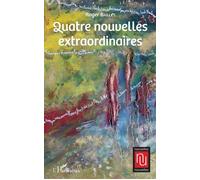 Quatre nouvelles extraordinaires - Roger Baillet - L'harmattan - broché - Nouvelles