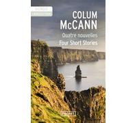 Quatre nouvelles - Four short stories - Colum McCann - Pocket - Poche - Méthode de langue