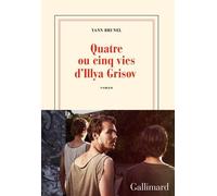 Quatre ou cinq vies d'Illya Grisov Yann Brunel (Auteur)