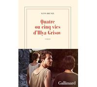 Yann Brunel – Quatre ou cinq vies d'Illya Grisov – Roman – Broché – Gallimard