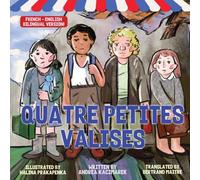 Quatre Petites Valises: (Four Small Suitcases) - A French - English Bilingual Kids Book About Refugee Children