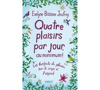 Quatre plaisirs par jour au minimum !