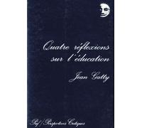 Quatre Réflexions Sur L'éducation - Essai