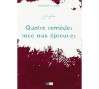 QUATRE REMèDES FACE AUX éPREUV - Abdallah As-Saber - La Ruche Eds - broché - Essai