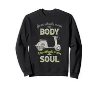 Quatre Roues Move The Body Two Wheels Move Soul Scooter Rider Sweatshirt
