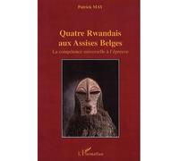 Quatre rwandais aux assises belges La compétence universelle à l'épreuve - Patrick May - L'harmattan - broché - Etude