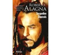 Quatre saisons avec Roberto Alagna Jacqueline Dauxois (Auteur)