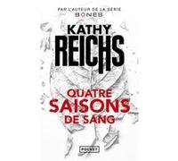 Quatre saisons de sang Kathy Reichs (Auteur), Natalie Beunat (Traduction)