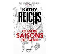 Quatre saisons de sang - Kathy Reichs - Pocket - Poche - Roman