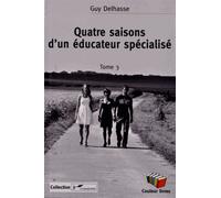 Quatre Saisons D'un Éducateur Spécialisé - Tome 3