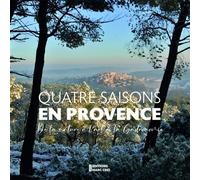 Quatre saisons en provence De la nature à l'art de la Gastronomie - Camille Moirenc - Emcg - relié - Témoignage