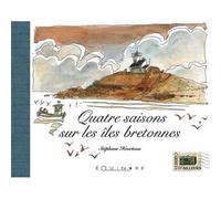 Quatre saisons sur les îles bretonnes - Stéphane Heurteau - Equinoxe - relié - Livre