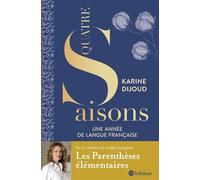 Quatre saisons - Une année de langue française - Par la créatrice du compte Les parenthèses élémentaires - Karine Dijoud - Le Robert - relié - Dictionnaire et encyclopédie