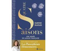 Quatre saisons - Une année de langue française - Par la créatrice du compte Les Parenthèses élémentaires