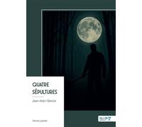 Quatre sépultures - Jean-Alain Gence - Nombre 7 - broché - Roman