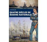 Quatre Siècles De Marine Nationale