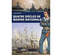 Quatre siècles de Marine nationale - Alain Boulaire - Ouest France - broché - Essai
