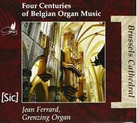 Quatre Siecles De Musique D'orgue Belge : Cornet, Franck, Huybrechts, Verdin