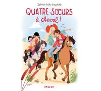 Quatre soeurs à cheval ! - Sophie Rigal-Goulard - Rageot - broché - Roman junior dès 9 ans