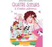 Quatre soeurs à l'atelier pâtisserie Sophie Rigal-Goulard (Auteur)