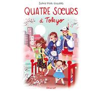 Quatre soeurs à Tokyo - Sophie Rigal-Goulard - Rageot - broché - Roman junior